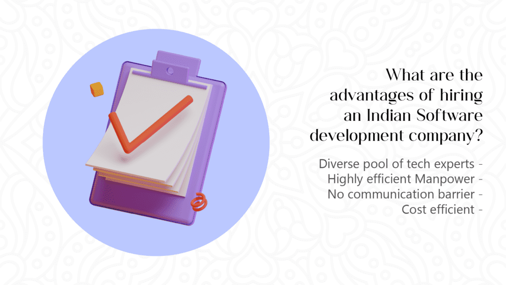 What are the advantages of hiring an Indian Software Development Company?