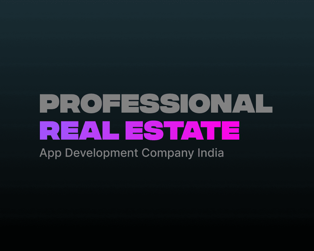 Professional Real Estate App Development Company India