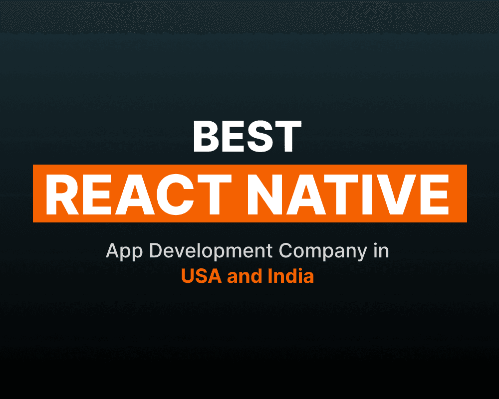 Best React Native App Development Company in USA and India