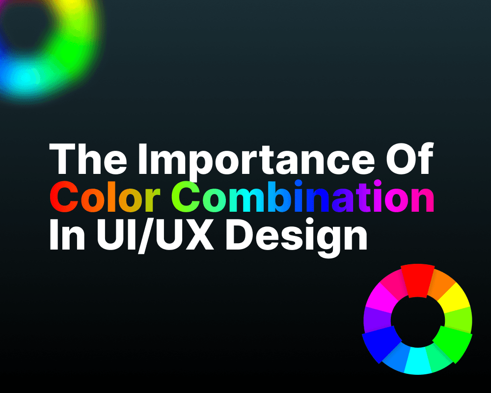 The Importance Of Color Combination In UI/UX Design