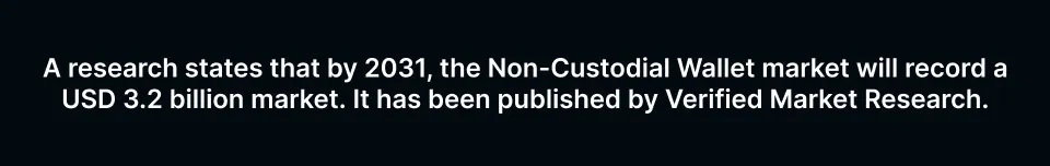 Non-Custodial Wallets Market